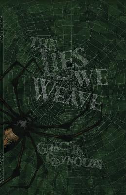 The Lies We Weave - Grace R. Reynolds