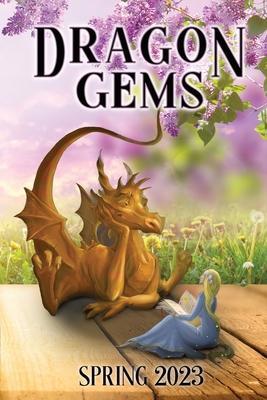 Dragon Gems: Spring 2023 - Water Dragon Publishing