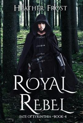 Royal Rebel - Heather Frost