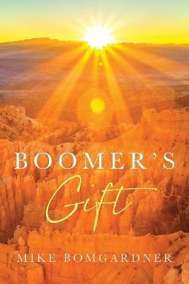 Boomer's Gift - Mike Bomgardner