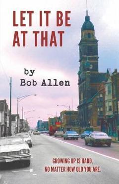 Coperta cărții 'Let It Be At That - Bob Allen'