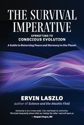 The Survival Imperative: Upshifting to Conscious Evolution - Ervin Laszlo
