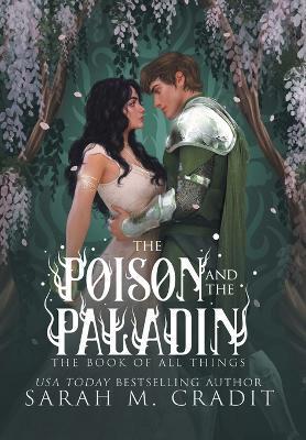 The Poison and the Paladin: A Standalone Forbidden Love Fantasy Romance - Sarah M. Cradit