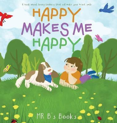 Happy Makes Me Happy - B's Books