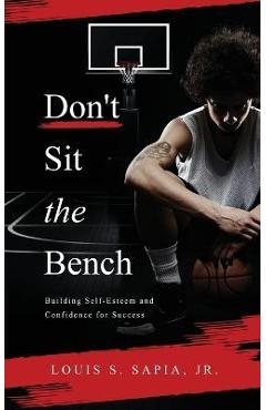 Coperta cărții 'Don't Sit the Bench - Louis S. Sapia'