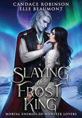 Slaying the Frost King - Candace Robinson