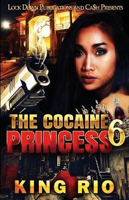 The Cocaine Princess 6 - King Rio