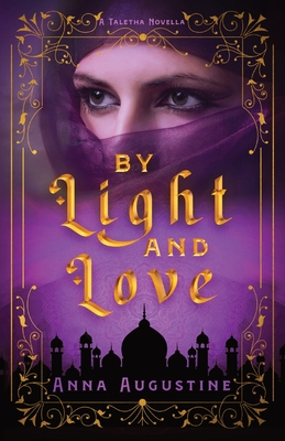 By Light & Love: A Taletha Love Story - Anna Augustine