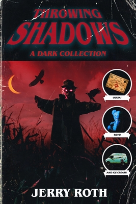Throwing Shadows: A Dark Collection - Jerry Roth