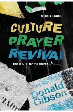 Poza produsului Culture, Prayer, Revival: This is CPR for the Church - Study Guide - Donald Gibson