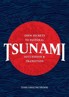Tsunami: Open Secrets to Pastoral Succession & Transition - Samuel R. Chand