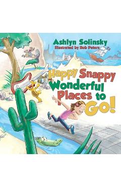 Coperta cărții 'Happy Snappy Wonderful Places to Go! - Ashlyn Solinsky'
