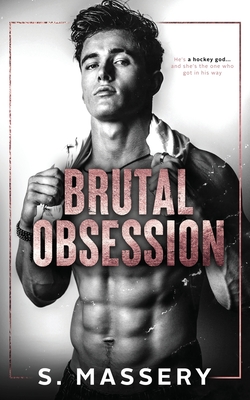 Brutal Obsession: A Dark Hockey Romance - S. Massery