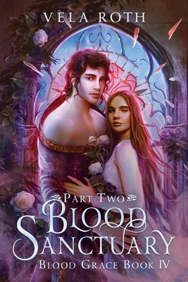 Blood Sanctuary Part Two: A Fantasy Romance - Vela Roth