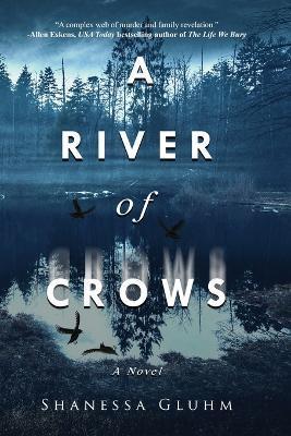 A River of Crows - Shanessa Gluhm