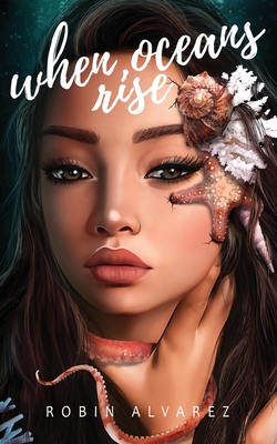 When Oceans Rise - Robin Alvarez