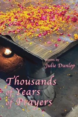 Thousands of Years of Prayers - Julie Dunlop