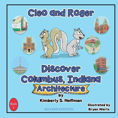 Cleo and Roger Discover Columbus, Indiana - Architecture - Kimberly S. Hoffman