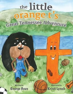 The little orange t's Great Tennessee Adventure - George Bove