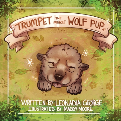 Trumpet The Miracle Wolf Pup - Leokadia George