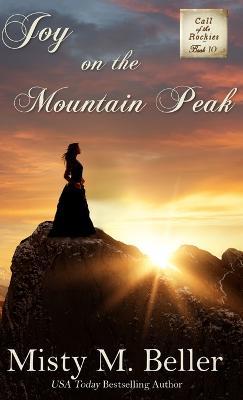 Joy on the Mountain Peak - Misty M. Beller