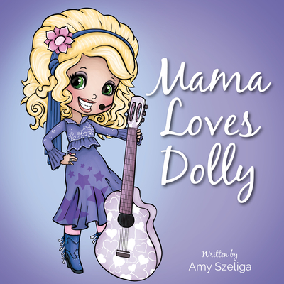 Mama Loves Dolly - Amy Szeliga