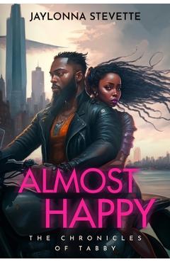 Poza produsului Almost Happy: The Chronicles of Tabby - Jaylonna Stevette