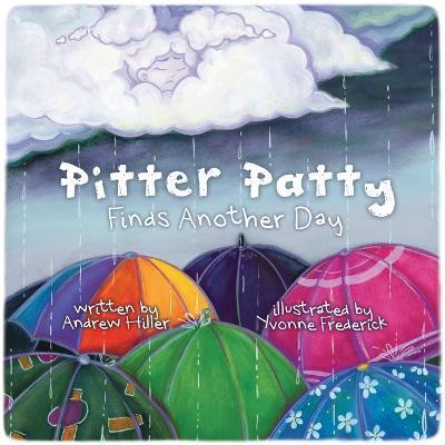 Pitter Patty Finds Another day - Andrew Hiller