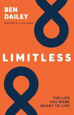 Coperta cărții 'Limitless: The life you were meant to live - Ben Dailey'