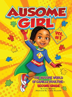 Ausome Girl: The Ausome World of Camille Moultrie - Second Grade - Carla Moultrie