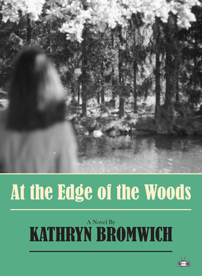 At the Edge of the Woods - Kathryn Bromwich