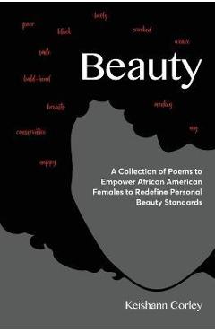 Coperta cărții 'Beauty: A Collection of Poems to Empower African American Females to Redefine Personal Beauty Standards - Keishann'