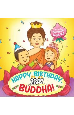 Coperta cărții 'Happy Birthday, Buddha!: Join the children in celebrating the Buddha's Birthday on Vesak day in Buddhism for kids. -'