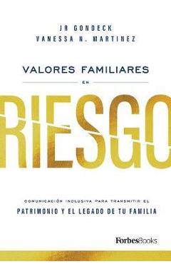 Poza produsului Valores Familiares En Riesgo: Comunicación Inclusiva Para Transmitir El Patrimonio Y El Legado de Tu Familia - Jr. Gondeck