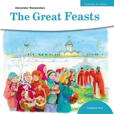 Great Feasts - Alexander Moiseenkov