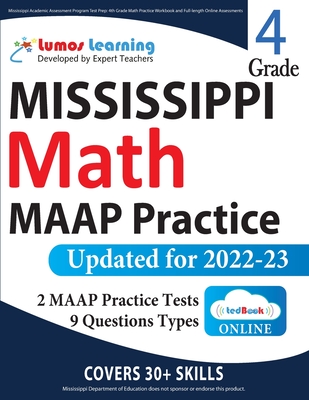 Mississippi Academic Assessment Program Test Prep: 4th Grade Math Practice Workbook and Full-length Online Assessments: MAAP Study Guide - Lumos Learning