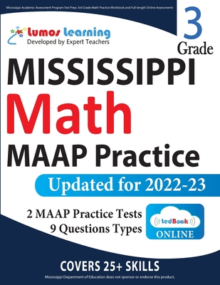 Mississippi Academic Assessment Program Test Prep: 3rd Grade Math Practice Workbook and Full-length Online Assessments: MAAP Study Guide - Lumos Learning
