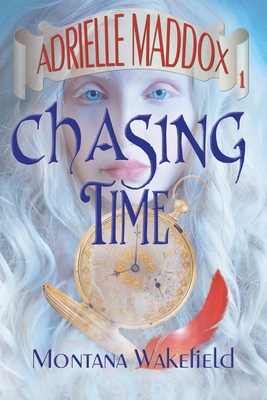 Chasing Time - Montana Wakefield