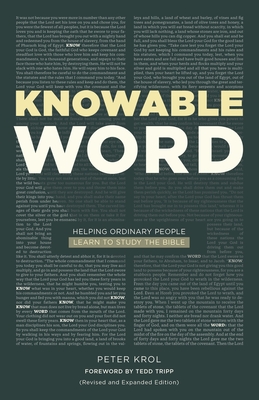 Knowable Word: Helping Ordinary People Learn to Study the Bible - Peter Krol