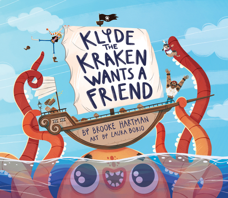 Klyde the Kraken Wants a Friend - Brooke Hartman