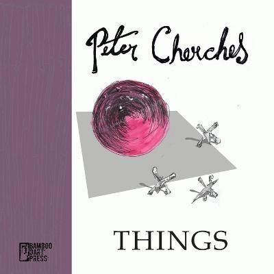 Coperta cărții 'Things - Peter Cherches'