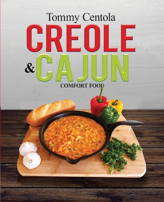 Creole & Cajun Comfort Food - Tommy Centola