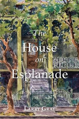 The House on Esplanade - Larry Gray