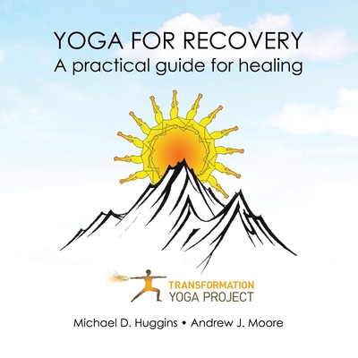 Yoga For Recovery: A practical guide for healing - Transformation Yoga Project