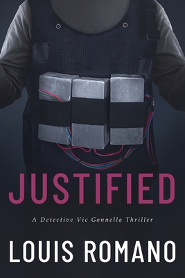 Justified: A Detective Vic Gonnella Thriller - Louis Romano