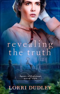 Revealing the Truth - Lorri Dudley