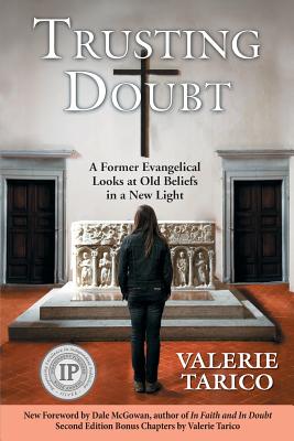 Trusting Doubt: A Former Evangelical Looks at Old Beliefs in a New Light (2nd Ed.) - Valerie Tarico