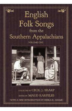 English Folk Songs from the Southern Appalachians, Vol 1 - Cecil J. Sharp