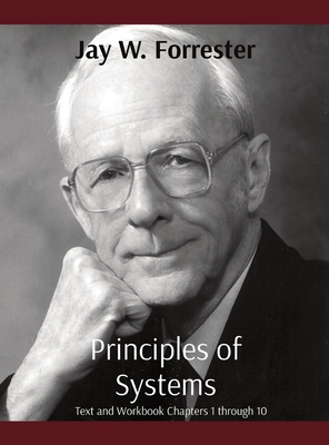 Principles of Systems: Text and Workbook Chapters 1 through 10 - Jay W. Forrester