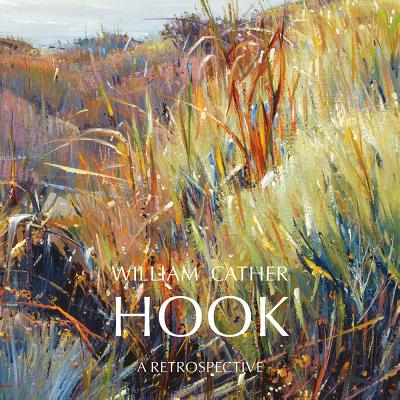 William Cather Hook: A Retrospective - Susan Hallsten Mcgarry